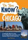 Do You Know Chicago?: A first-rate quiz about the amazing people, great places and illustrious history of the Second City (Do You Know?) By Guy Robinson Cover Image