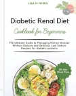 Diabetic Renal Diet Cookbook for Beginners: The Ultimate Guide to Managing Kidney Disease Without Dialysis and Delicious Low Sodium Recipes for diabet By Lisa M. Myers Cover Image