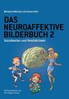 Das Neuroaffektive Bilderbuch 2: Sozialisation und Persönlichkeit By Susan Hart, Marianne Bentzen Cover Image