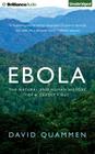Ebola: The Natural and Human History of a Deadly Virus By David Quammen, Mel Foster (Read by) Cover Image