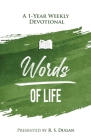Words of Life - A 1 Year Weekly Devotional By R. S. Dugan Cover Image