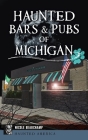 Haunted Bars & Pubs of Michigan (Haunted America) Cover Image