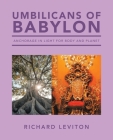 Umbilicans of Babylon: Anchorage in Light for Body and Planet Cover Image