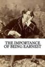 The Importance of Being Earnest By Oscar Wilde Cover Image