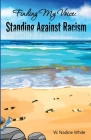Finding My Voice: Standing Against Racism By W. Nadine White Cover Image