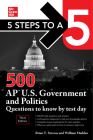 5 Steps to a 5: 500 AP U.S. Government and Politics Questions to Know by Test Day, Third Edition By Brian Stevens, William Madden Cover Image