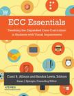 ECC Essentials: Teaching the Expanded Core Curriculum to Students with Visual Impairments By Carol B. Allman (Editor), Sandra Lewis (Editor) Cover Image