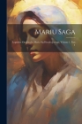 Mariu Saga: Legender Om Jomfru Maria Og Hendes Jertegn, Volume 1, Part 1 Cover Image