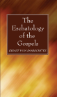 The Eschatology of the Gospels By Ernst Von Dobschütz Cover Image