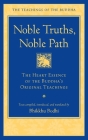 Noble Truths, Noble Path: The Heart Essence of the Buddha's Original Teachings (The Teachings of the Buddha) Cover Image