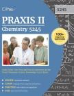 Praxis II Chemistry 5245 Study Guide: Test Prep and Practice Questions for the Praxis Chemistry Content Knowledge (5245) Exam By Praxis II Chemistry (5245) Exam Cover Image