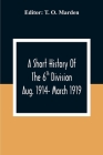 A Short History Of The 6Th Division Aug. 1914- March 1919 By T. O. Marden (Editor) Cover Image