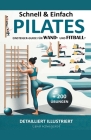 Schnell & Einfach Einsteiger-Guide Für Wand- Und Fitball- Pilates Detailliert Illustriert + 200 Übungen Cover Image