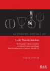 Lucid Transformations: The Byzantine-Islamic transition as reflected in glass assemblages from Jerusalem and its environs, 450-800 CE (BAR International #2946) Cover Image