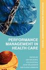 Performance Management in Healthcare: Improving Patient Outcomes, an Integrated Approach By Jan Walburg (Editor), Helen Bevan (Editor), John Wilderspin (Editor) Cover Image