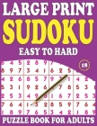 Large Print Sudoku Puzzle Book For Adults 18: One Puzzle in Per Page-Easy Medium and Hard Sudoku Puzzle Book for Adults (Mixed Sudoku Puzzle Book) By F. C. Raniliya Publishing Cover Image
