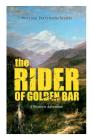 THE RIDER OF GOLDEN BAR (A Western Adventure) Cover Image
