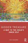 Hidden Treasure: A Map to the Child's Inner Self (Routledge Mental Health Classic Editions) Cover Image