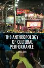The Anthropology of Cultural Performance By L. Lewis Cover Image