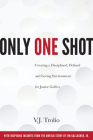 Only One Shot: Creating a Disciplined, Defined and Loving Environment for Junior Golfers Cover Image