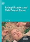 Eating Disorders and Child Sexual Abuse By Lisa Hodge Cover Image
