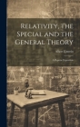 Relativity, the Special and the General Theory; a Popular Exposition By Albert Einstein Cover Image