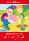 Martin and Lorna Activity Book - Ladybird Readers Starter Level 14 By Ladybird Cover Image