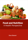 Food and Nutrition: A Health Perspective By Dave Stewart (Editor) Cover Image