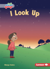 I Look Up By Margo Gates, Lisa Hunt (Illustrator) Cover Image