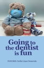 Going to the dentist is fun. Cover Image