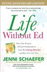 Life Without Ed: How One Woman Declared Independence from Her Eating Disorder and How You Can Too By Jenni Schaefer Cover Image