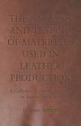 The Analysis and Testing of Materials Used in Leather Production - A Collection of Historical Articles on Leather Production By Various Cover Image
