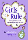 Girls Rule: A Very Special Book Created Especially for Girls -- Updated Edition -- Cover Image