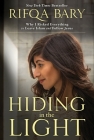 Hiding in the Light: Why I Risked Everything to Leave Islam and Follow Jesus Cover Image