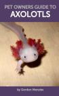 Pet Owners Guide to Axolotls Cover Image