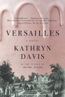 Versailles: A Novel By Kathryn Davis Cover Image