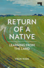 Return of a Native: Learning from the Land By Vron Ware Cover Image