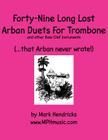 Forty-Nine Long Lost Arban Duets For Trombone (...that Arban never wrote!) Cover Image