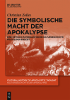 Die symbolische Macht der Apokalypse (Cultural History of Apocalyptic Thought / Kulturgeschichte D #2) Cover Image