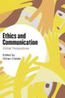 Ethics and Communication: Global Perspectives By Göran Collste (Editor) Cover Image