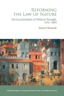 Reforming the Law of Nature: The Secularisation of Political Thought, 1532-1689 Cover Image