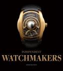 Independent Watchmakers By Steve Huyton Cover Image
