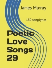 Poetic Love Songs 29: 130 song lyrics Cover Image