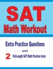 SAT Math Workout: Extra Practice Questions and Two Full-Length Practice SAT Math Tests By Reza Nazari, Michael Smith Cover Image