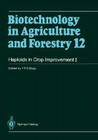 Haploids in Crop Improvement I: From Fundamentals to Quantum Computing (Biotechnology in Agriculture and Forestry #12) By Y. P. S. Bajaj Cover Image
