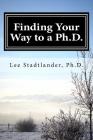 Finding your way to a Ph.D.: Advice from the dissertation mentor By Lee M. Stadtlander Cover Image