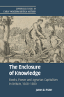 The Enclosure of Knowledge (Cambridge Studies in Early Modern British History) By James D. Fisher Cover Image
