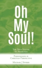 Oh My Soul By Michael J. Spyker Cover Image