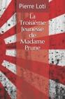 La Troisième Jeunesse de Madame Prune By Calmann Levy (Editor), Pierre Loti Cover Image