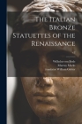 The Italian Bronze Statuettes of the Renaissance; v.2 Cover Image